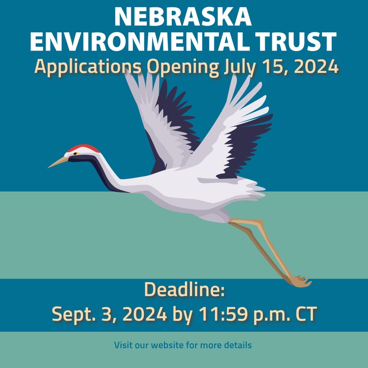 Picture states: Nebraska Environmental Trust Applications Opening July 15, 2024. Deadline Sept. 3rd 2024 by 11:59 P.M. CT with a white crane bird in the middle and blue accent stripes in the back.